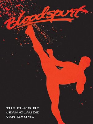 cover image of Bloodspurt--The Films of Jean-Claude Van Damme